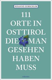 111 Orte in Osttirol die man gesehen haben muss