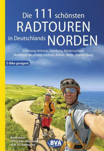 Die 111 schönsten Radtouren in Deutschlands Norden